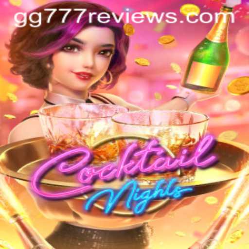 Exploring the Enchanting World of CocktailNights with GG777 Bonus