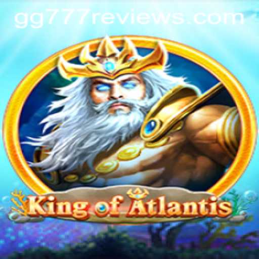 Discover the Enchanting World of KingofAtlantis: Adventure Awaits with GG777